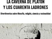 caverna Platón cuarenta ladrones