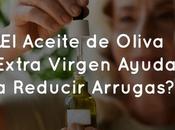 Aceite Oliva Extra Virgen Ayuda Reducir Arrugas?