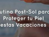 Rutina Post-Sol para Proteger Piel estas vacaciones