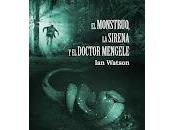 monstruo, sirena Doctor Mengele, Watson