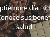 septiembre mundial chocolate: Conoce beneficios para salud