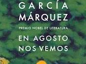 agosto vemos, Gabriel García Márquez