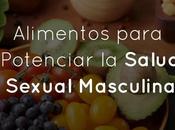 Alimentos para Potenciar Salud Sexual Masculina