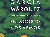 Reseña agosto vemos" Gabriel García Márquez