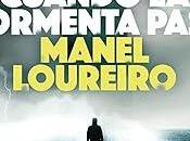 Reseña: Cuando tormenta pase, Manel Loureiro (Planeta, junio 2024)