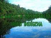 Descubren nueva desconocida tribu Amazonas