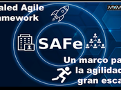 Scaled Agile Framework (SAFe): marco para agilidad gran escala