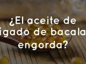 aceite hígado bacalao engorda?