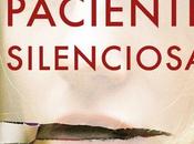 Reseña paciente silenciosa» Alex Michaelides: realmente thriller perfecto?