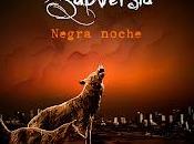 Subversia estrena Negra Noche