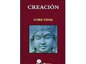 Creación, Gore Vidal. Edhasa.