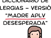 Pequeño Diccionario Alergias Versión "Madre APLV Desesperada"