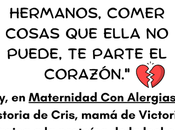 "Ver demás niños, incluso hermanos, comer cosas ella puede, parte corazón." historia Cris, mamá Victoria Maternidad Alergias