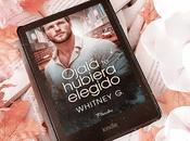 Reseña Ojalá hubiera elegido, Whitney