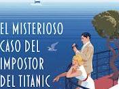 misterioso caso impostor Titanic. Carmen Posadas