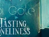 gale: 'tasting loneliness'