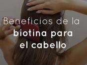 Beneficios biotina para cabello