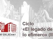 Ciclo conferencias"El legado efímero" (II)