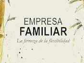 Empresa Familiar: firmeza flexibilidad