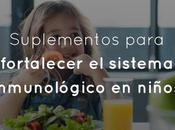 Suplementos para fortalecer sistema inmunológico niños