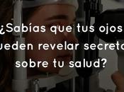 ¿Sabías ojos pueden revelar secretos sobre salud?