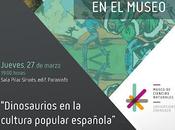 "Dinosaurios cultura popular española", conferencia Museo Ciencias Naturales Universidad Zaragoza