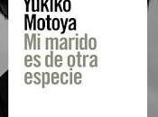 marido otra especie, Yukiko Motoya