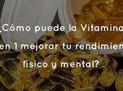 ¿Cómo puede Vitamina mejorar rendimiento físico mental?