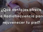 ¿Qué ventajas ofrece Radiofrecuencia para rejuvenecer piel?