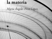 María ángeles pérez lópez, belleza materia: encuentros inesperado