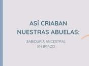 criaban nuestras abuelas: Sabiduría ancestral braz...