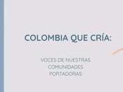 Colombia cría: voces nuestras comunidades portador...
