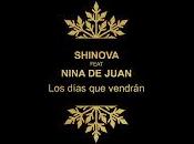 Shinova estrenan días vendrán junto Nina Juan
