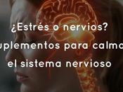 ¿Estrés nervios? Suplementos para calmar sistema nervioso