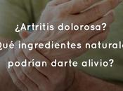 ¿Artritis dolorosa? ¿Qué ingredientes naturales podrían darte alivio?