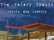 Valery Trails Ghosts Gravity (2012)