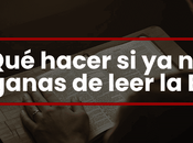¿Qué hacer tengo ganas leer Biblia?