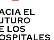 Hacia futuro hospitales: Tecnología disruptiva servicio hospital inteligente, sostenible conectado paciente