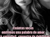 Cuántas veces omitimos palabra amor.