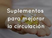Suplementos para mejorar circulación