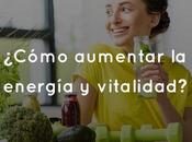 ¿Cómo aumentar energía vitalidad?