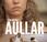 “Aullar”: historia relaciones humanas impregnada buenas actuaciones