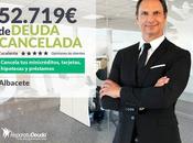 Repara Deuda cancela 52.719 Albacete (Castilla-La Mancha) Segunda Oportunidad