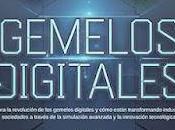 Gemelos Digitales: Explora revolución gemelos digitales cómo están transformando industrias sociedades través simulación avanzada innovación tecnológica