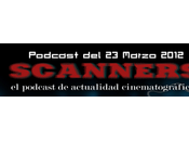 Estrenos Semana Marzo 2012 Podcast Scanners...